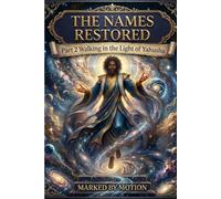 The Names Restored Part 2: Walking in the Light of Yahusha