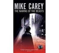 The Naming of the Beasts Carey, Mike (Auteur)