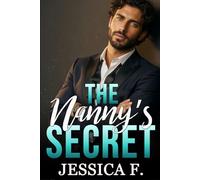 The Nanny’s Secret: Ein Milliardär- und Single-Dad-Liebesroman