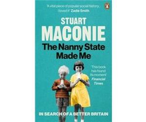 The Nanny State Made Me by Stuart Maconie Stuart Maconie (Auteur)