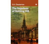 The Napoleon of Notting Hill: A work of speculative fiction showing a dystopian society in future England.