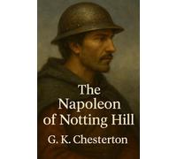 The Napoleon Of Notting Hill(Illustrated)