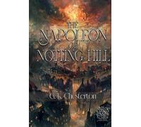 The Napoleon of Notting Hill: Rebirth Collectors' Edition | Annotated