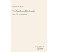 The Napoleon of the People: And, The Elixir of Life