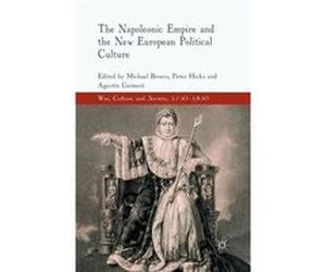 The Napoleonic Empire And The New Europ Michael Broers, P Hicks, Agustin Guimera (Auteur)