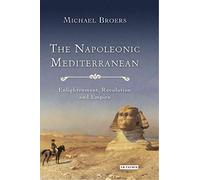 The Napoleonic Mediterranean: Enlightenment, Revolution and Empire
