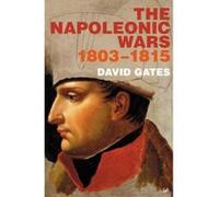 the napoleonic wars 1803-1815 /anglais Gates, David (Auteur)