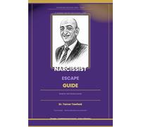 The Narcissist Escape Guide: How to Break Free from Narcissistic Abuse, Heal from a Toxic Relationship, and Reclaim Your Identity - A Step-by-Step Recovery Plan for Women