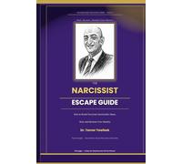 The Narcissist Escape Guide: How to Break Free from Narcissistic Abuse, Heal from a Toxic Relationship, and Reclaim Your Identity - A Step-by-Step Recovery Plan for Women