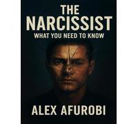 The Narcissist: What You Need To Know