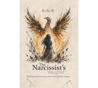 The Narcissist's Daughter: Healing and Thriving after Narcissistic Abuse