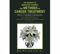 The Narrate Of Innovation Theories And Methods Of Cancer Treatment Volume 1
