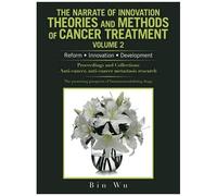 The Narrate Of Innovation Theories And Methods Of Cancer Treatment Volume 2