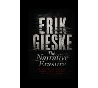 The Narrative Erasure: He deletes people from the story of existence