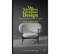 The Narrative Furniture Design: Crafting Meaning Beyond Function and Aesthetics