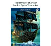 The Narrative of Arthur Gordon Pym of Nantucket
