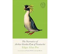 The Narrative of Arthur Gordon Pym of Nantucket: And Collected Writings