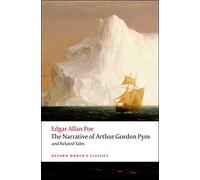 The Narrative of Arthur Gordon Pym of Nantucket, and Related Tales