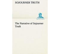 The Narrative Of Sojourner Truth
