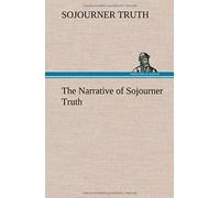 The Narrative Of Sojourner Truth