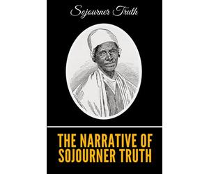 The Narrative of Sojourner Truth