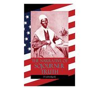 The Narrative Of Sojourner Truth (Unabridged)
