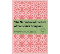 The Narrative of the Life of Frederick Douglass