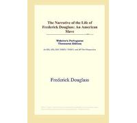 The Narrative Of The Life Of Frederick Douglass: An American Slave (Webster's Portuguese Thesaurus Edition)