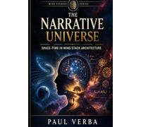 The Narrative Universe: Space-Time in Mind Stack Architecture