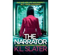 The Narrator: An absolutely addictive and unputdownable psychological thriller