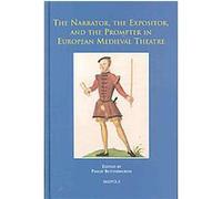 The Narrator, the Expositer, and the Prompter in European Medieval Theatre, Medieval Texts and Cultures of Northern Europe
