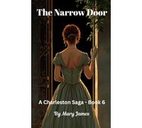 The Narrow Door: A Charleston Saga Book 6