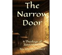 The Narrow Door: A Theology of Repentance