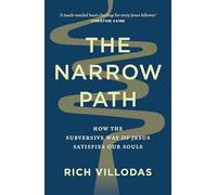 The Narrow Path: How the Subversive Way of Jesus Satisfies Our Souls