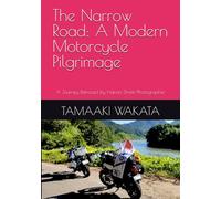 The Narrow Road: A Modern Motorcycle Pilgrimage: A Journey Retraced by Hanan Shafir, Photographer