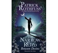 The Narrow Road Between Desires: A Kingkiller Chronicle Novella