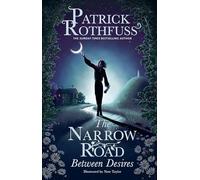 The Narrow Road Between Desires: A Kingkiller Chronicle Novella