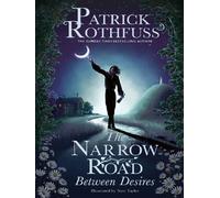 The Narrow Road Between Desires - Patrick Rothfuss - Gollancz - relié - Roman