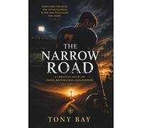 The Narrow Road: The Road You Never Planned The God Who Never Left