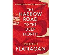 The Narrow Road to the Deep North: The Booker-prize winning masterpiece, now a major TV series