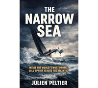 The Narrow Sea: Inside the World’s Most Brutal Solo Sprint Across the Atlantic