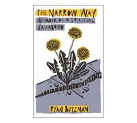 The Narrow Way: Memoir of a Spiritual Vagabond