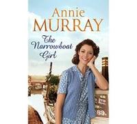 The Narrowboat Girl Annie Murray Annie Murray (Auteur)