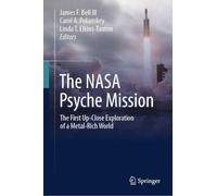 The NASA Psyche Mission: The First Up-Close Exploration of a Metal-Rich World