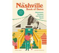The Nashville Book of Dates Adventures, Escapes, and Secret Spots - Dawn Eden - Sasquatch Books - ebook (ePub) - Livre