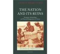 The Nation and its Ruins by Hamilakis Yannis Senior Lecturer in Archaeology University of Southampton Hardcover Book Yannis Hamilakis (Auteur)
