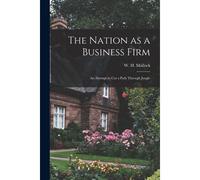 The Nation As A Business Firm: An Attempt To Cut A Path Through Jungle