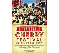 The National Cherry Festival In Traverse City