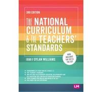 The National Curriculum and the Teachers Standards by Learning Matters Learning Matters (Auteur)