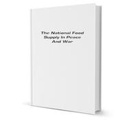 The national food supply in peace and war